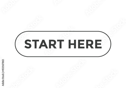 start here text button template. sign icon label 
