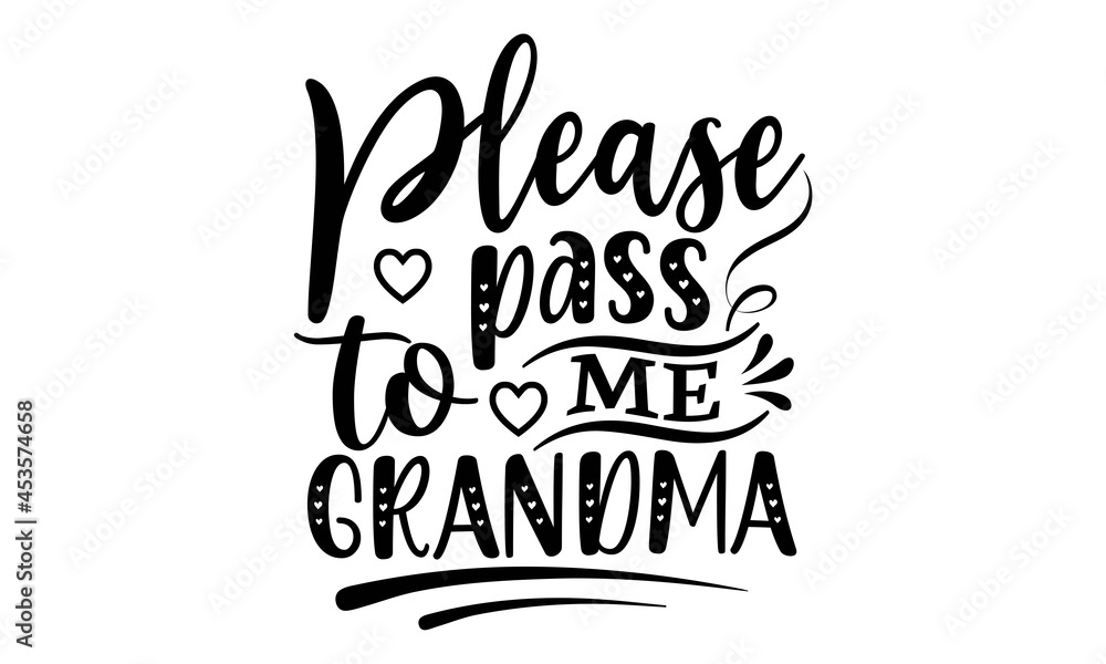 Vetor De Please Pass Me To Grandma Svg Grandma Loading Grandma Loading Svg Grandma Vector