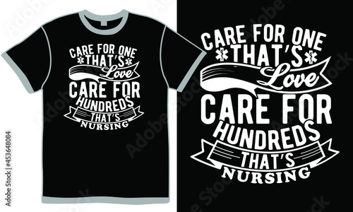 care for one that’s love care for hundreds that’s nursing, maternity hospital, nurse typographic quotes, healthcare element, love nursing clothes