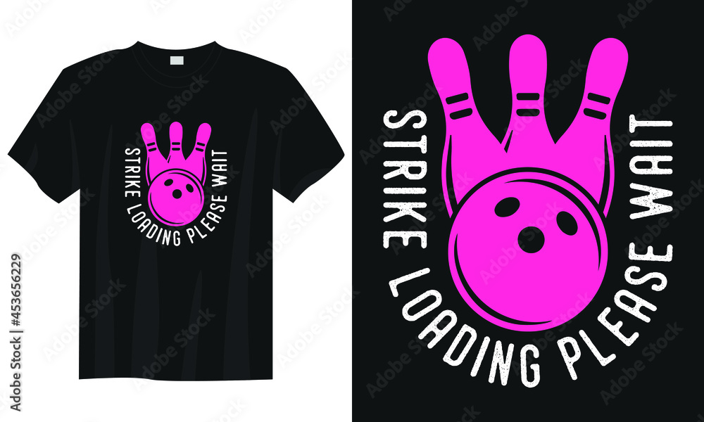Strike loading please wait bowling tshirt design, bowling tshirt design, vintage bowling t
