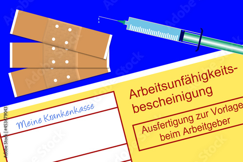 Arbeitsunfähigkeitsbescheinigung und Pflaster und eine Spritze