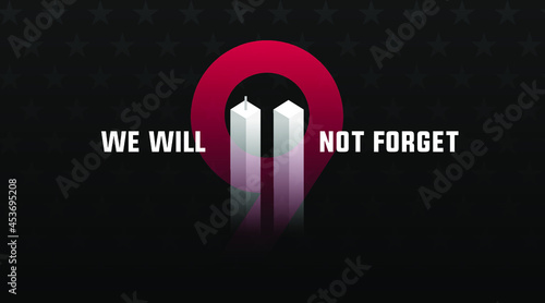 9 11 remembrance day,  patriot day, we will  never forget, 20 years remembering 9-11 modern creative minimalist design concept, social media post, template with white text on a dark background 