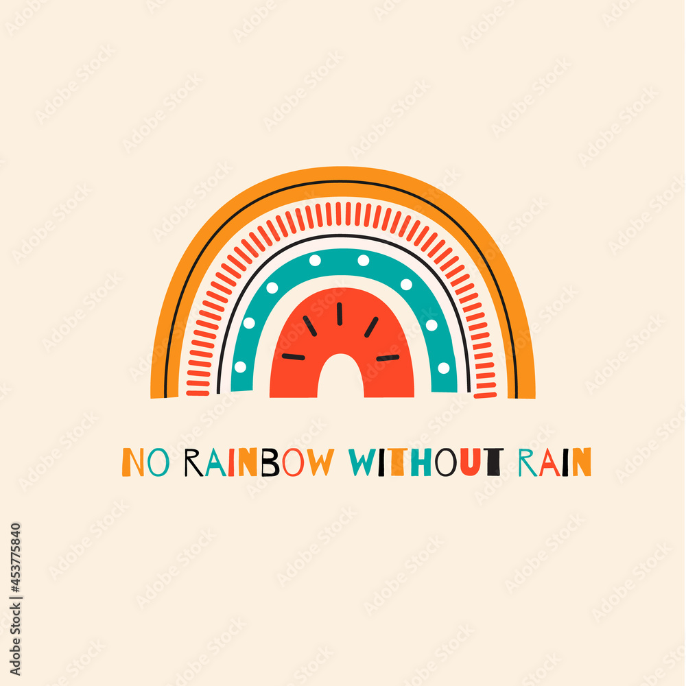 Cute rainbow and typography No rain no rainbow Vector design for poster, greeting card or print Cute rainbow and typography No rain no rainbow Vector design for poster, greeting card or print