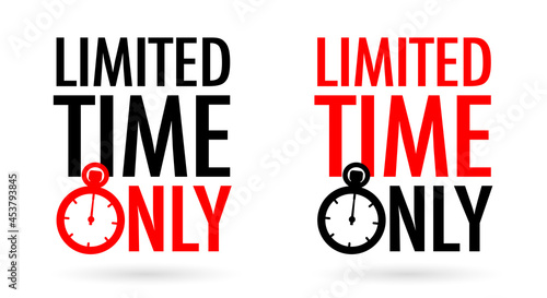 Limited time only
