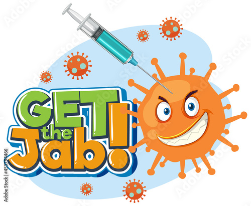 Get the Jab font banner with injecting covid-19 vaccine to coronavirus cartoon character