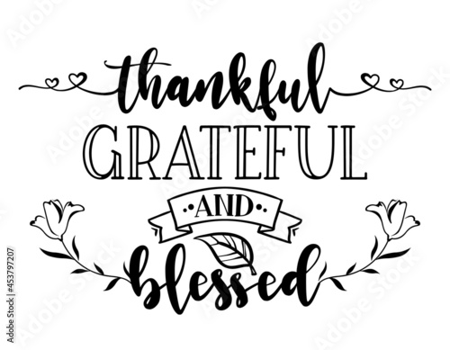 Thankful Grateful Blessed - Inspirational Thanksgiving day beautiful handwritten quote, lettering message. Hand drawn autumn, fall phrase. Handwritten modern brush calligraphy for Harvest. 