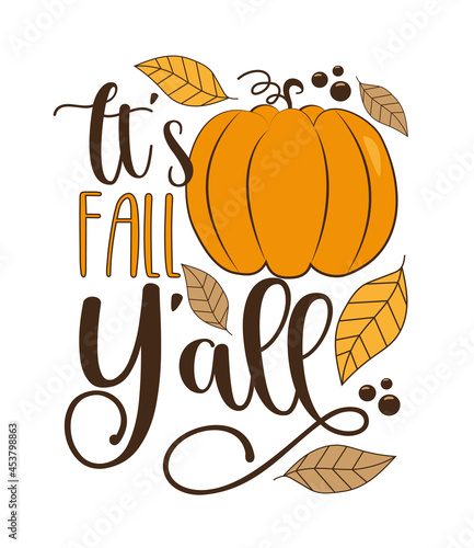 It's fall y'all - autumnal saying with pumpkin and leaves.