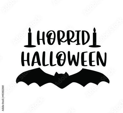 Spoky and Horrid. Happy Halloween Vector illustration. Quote Design. Lettering.