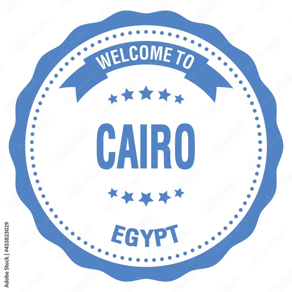 WELCOME TO CAIRO - EGYPT, words written on light blue stamp WELCOME TO CAIRO - EGYPT, words written on light blue stamp