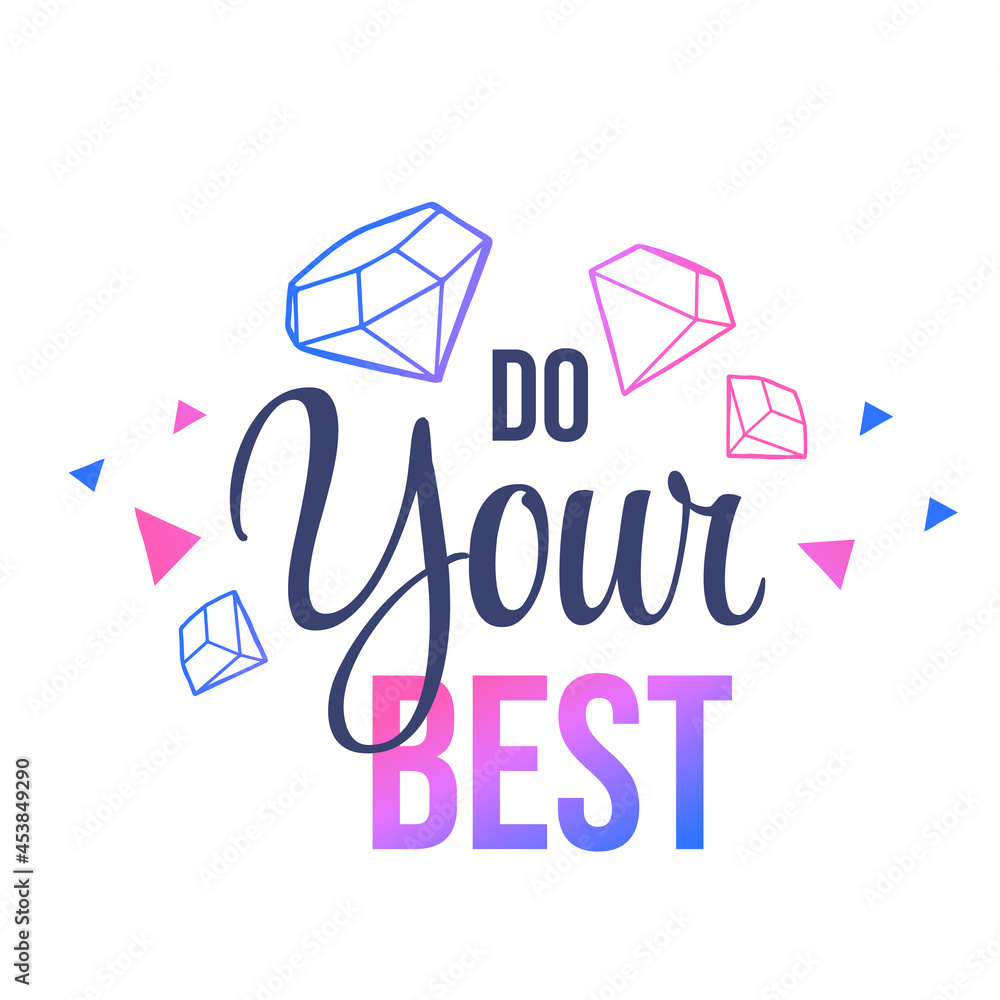 Vector Fashion Illustration of Diamond with Word Do Your Best on White Background, Line art Style Design Vector Fashion Illustration of Diamond with Word Do Your Best on White Background, Line art Style Design