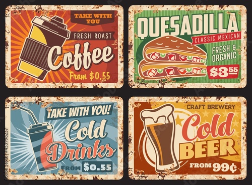 Fast food metal plates rusty, drinks and snacks menu vector retro posters. Breakfast coffee and cold drinks takeaway, beer and Mexican quesadilla fastfood, restaurant cafe metal plate signs with rust
