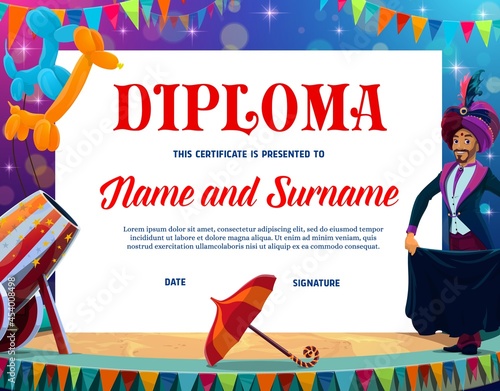 Kids education diploma with circus magician on chapiteau stage. Vector diploma, award or achievement certificate of school graduation or competition winner with frame border of illusionist, balloons