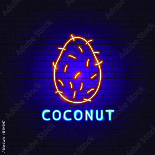 Coconut Neon Label. Vector Illustration of Fruit Promotion.