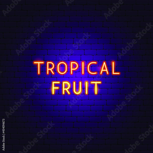 Tropical Fruit Neon Text. Vector Illustration of Exotic Promotion.