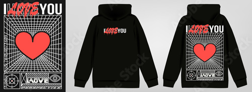 Abstract poster I love you, overlapped hate. Stylish sweatshirt with a hood in Acid Graphic style, trendy streetwear with lettering, vector illustration