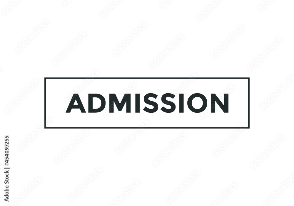 admission text sign icon. rectangle shape template. white color text admission text sign icon. rectangle shape template. white color text