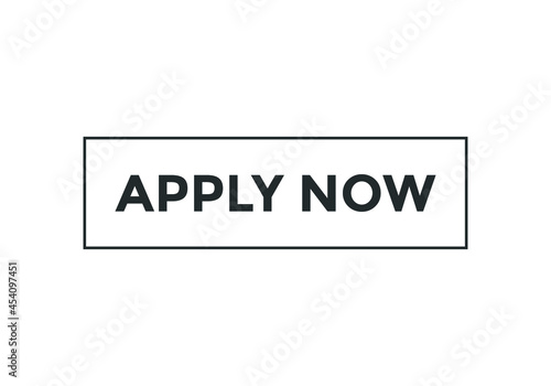 apply now text sign icon. rectangle stroke template. white color text
