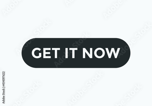 get it now text sign icon. web button template get it now 