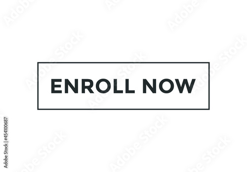 enroll now text sign icon. rectangle stroke white color text. web button template