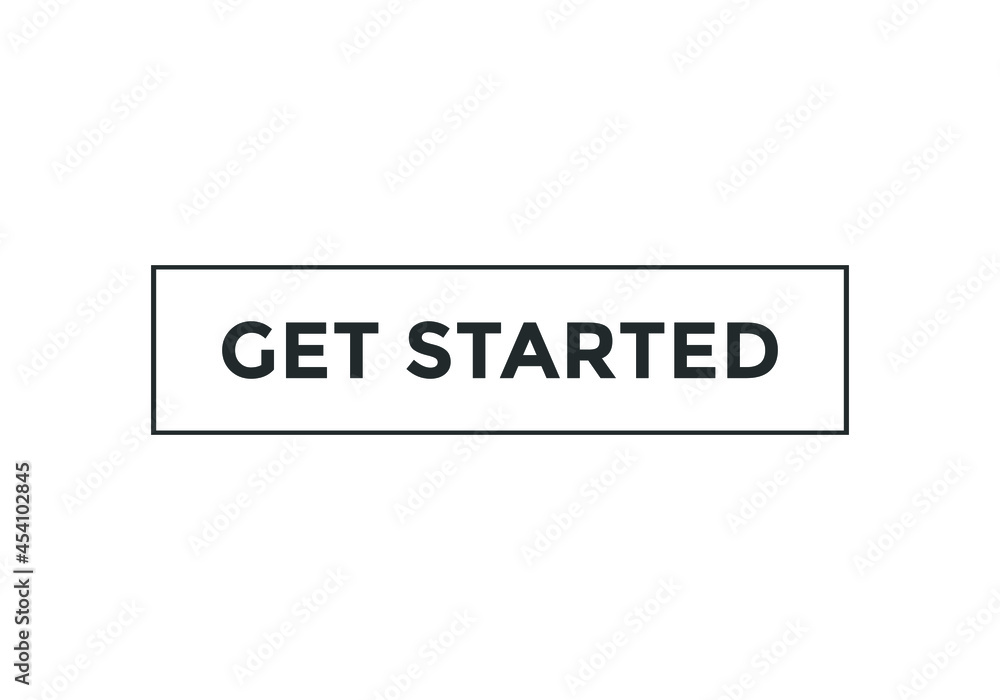 get started text sign icon label. rectangle stroke get started text sign icon label. rectangle stroke