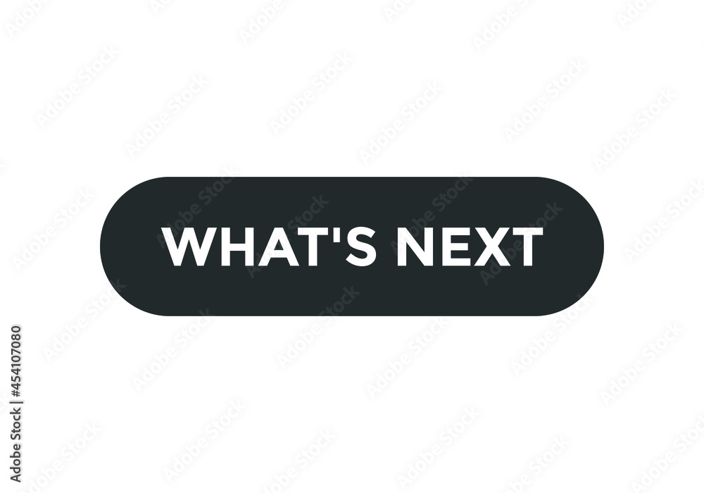 what's next text square shape web button, colorful shape, white color text what's next text square shape web button, colorful shape, white color text