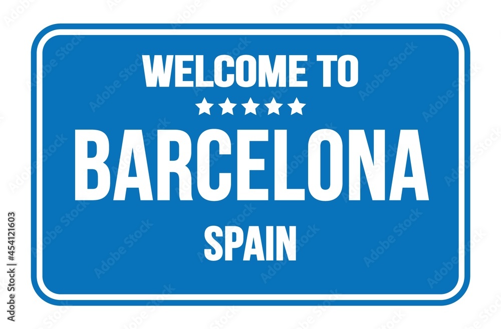 WELCOME TO BARCELONA - SPAIN, words written on blue street sign stamp WELCOME TO BARCELONA - SPAIN, words written on blue street sign stamp