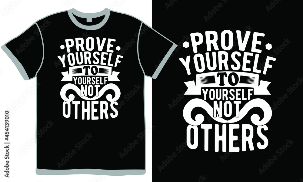 prove yourself to yourself not others, love yourself, happiness in yourself quotes, do not prove yourself design isolation clothing prove yourself to yourself not others, love yourself, happiness in yourself quotes, do not prove yourself design isolation clothing