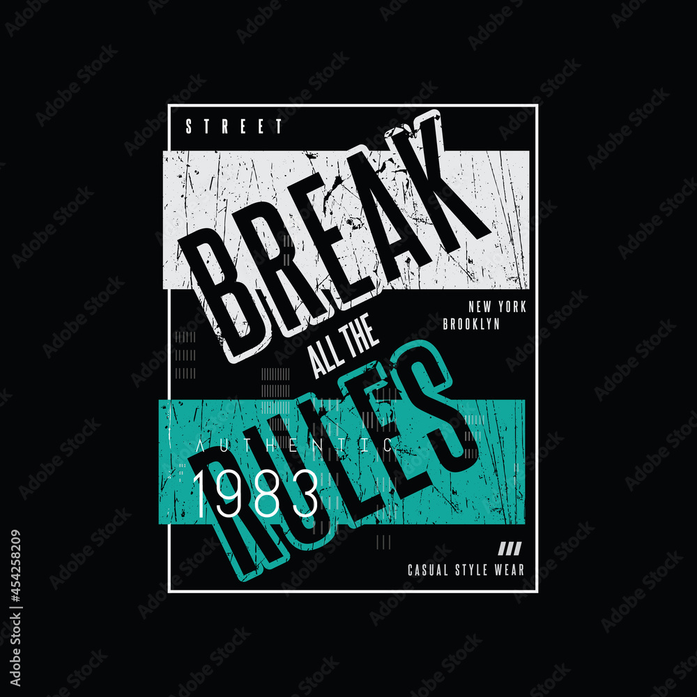 Vector illustration of letter graphic. Break the rules, perfect for designing t-shirts, shirts, hoodies etc. Vector illustration of letter graphic. Break the rules, perfect for designing t-shirts, shirts, hoodies etc.