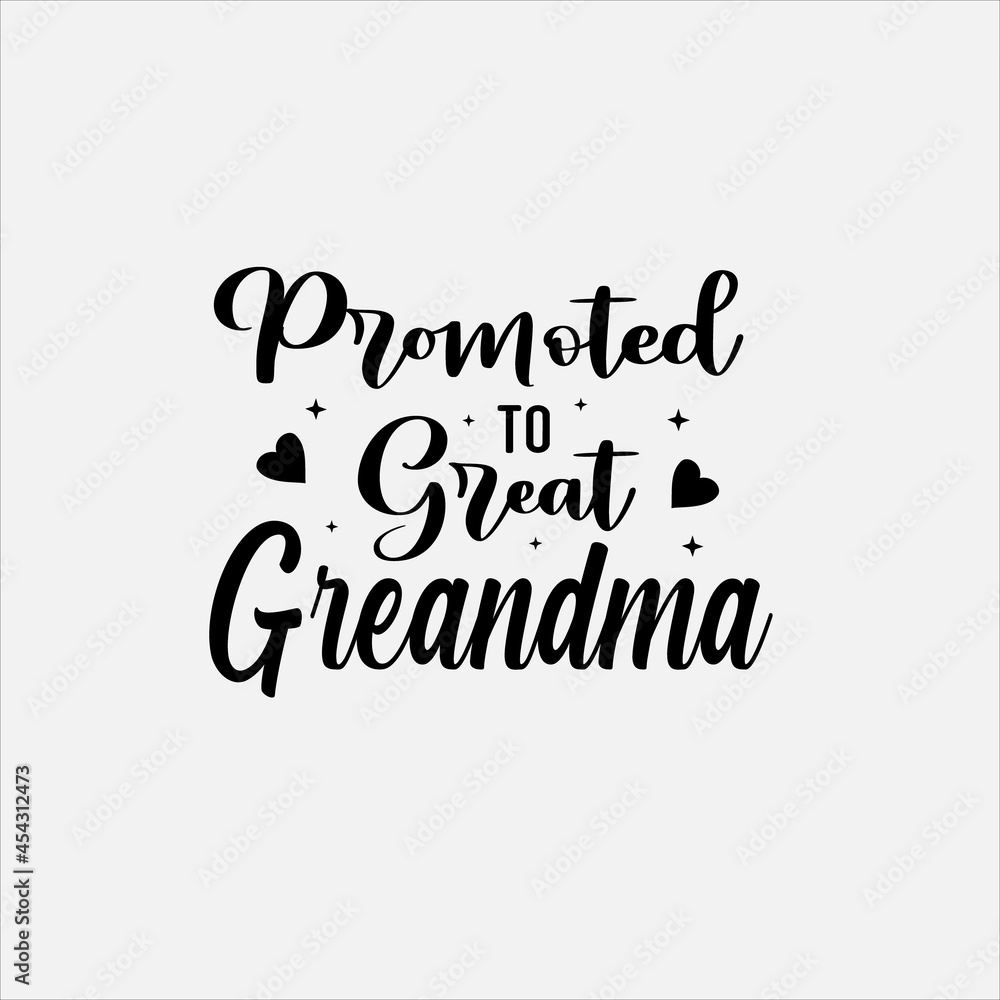 Promoted To Great-Grandma lettering, grandmother quotes for sign, greeting card, t shirt and much more