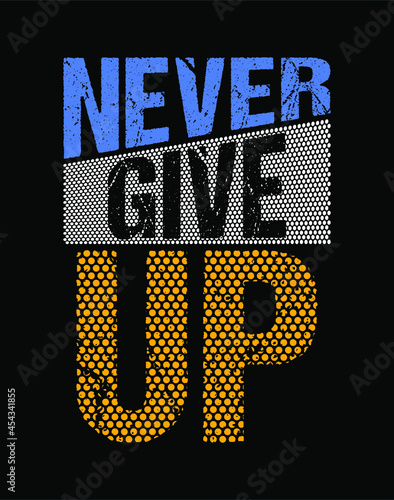 never give up motivational quotes t shirt design graphic vector 