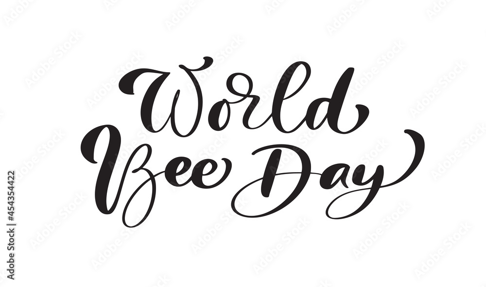World Bee Day calligraphy lettering text. Vector hand lettering word in black color isolated on white background. Concept for logo card, typography poster, print World Bee Day calligraphy lettering text. Vector hand lettering word in black color isolated on white background. Concept for logo card, typography poster, print
