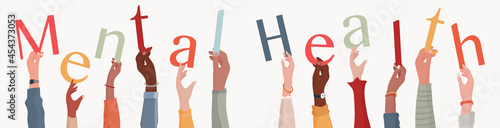Arms raised of diverse and multi-ethnic people holding letters forming the text -Mental health- Conceptual illustration. Concept diagnosis disorder and psychological therapy of the mind