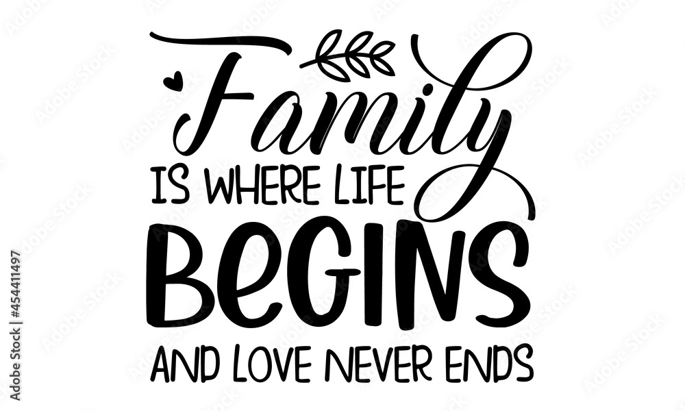 Vettoriale Stock Family is Where Life Begins and Love Never Ends