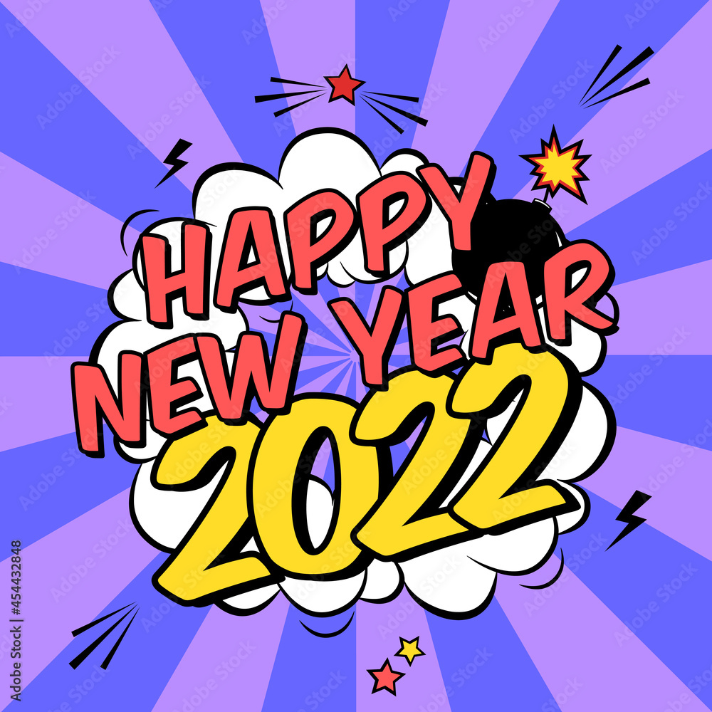 Obraz premium Vector colorful poster 2022 in pop art style with bomb explosive. Modern comics Happy New Year illustration with speech bubble and rays