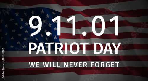 Patriot Day Poster. Large Inscription - 9.11.01, Patriot Day, We Will Never Forget. Honoring patriots. American National Day of Remembrance for the 9 September, 2001 Terrorist Attack. Vector