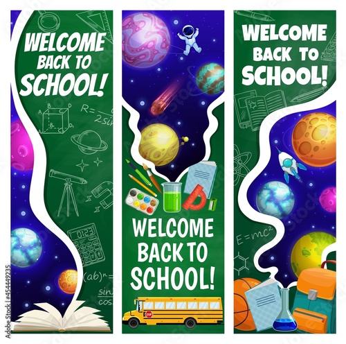 Back to school banners with galaxy, space planets, astronaut, school bus, bag and education items. Vector cards or bookmarks with cartoon backpack, textbooks and student stationery, astronomy science