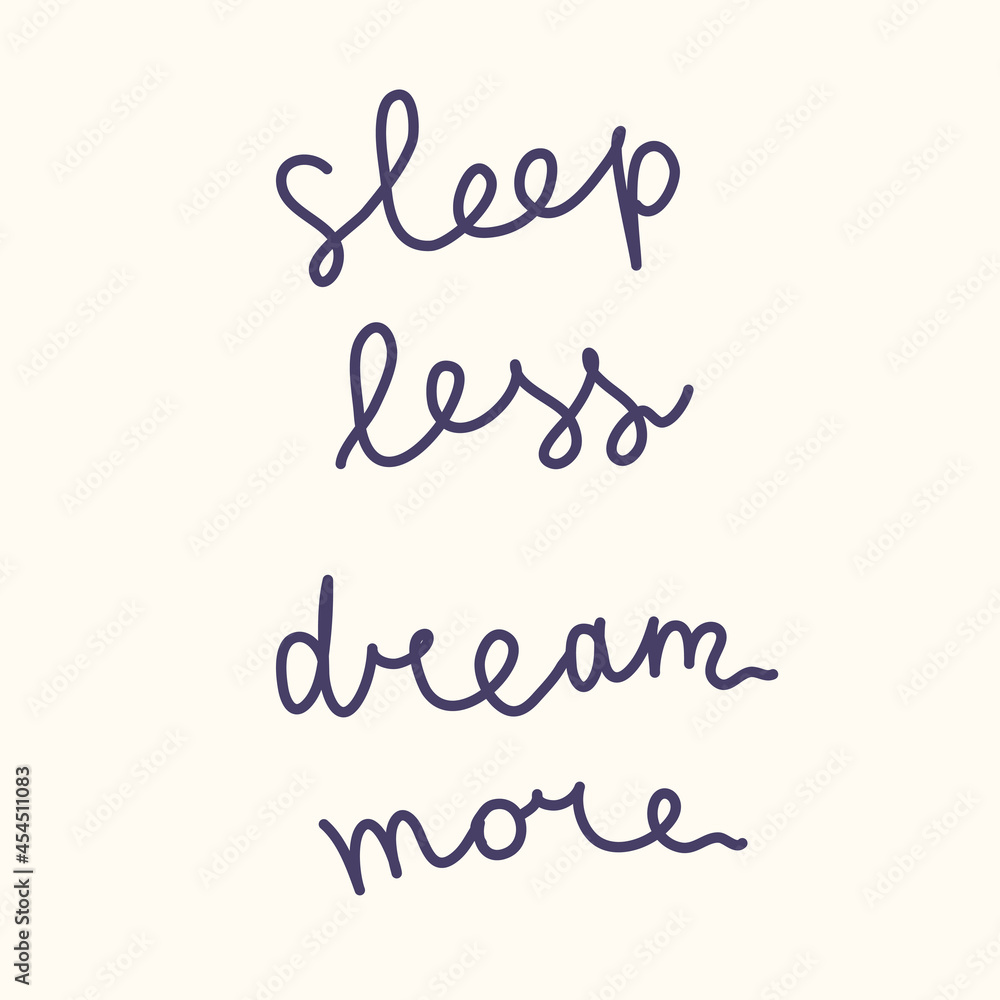 motivation slogan - sleep less dream more