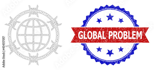 Global Problem unclean stamp, and barbed wire globe icon polygonal structure. Red and blue bicolored stamp contains Global Problem caption inside ribbon and rosette.