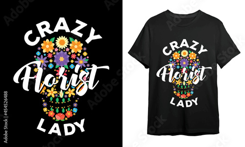 Crazy Florist Lady, Florist T-shirt Design, Vector Artwork, T-shirt Design Idea, 