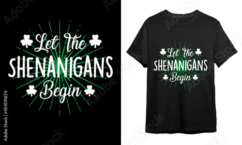 Let the shenanigans begin, St patricks day shirts, Vector Artwork, T-shirt Design Idea, 