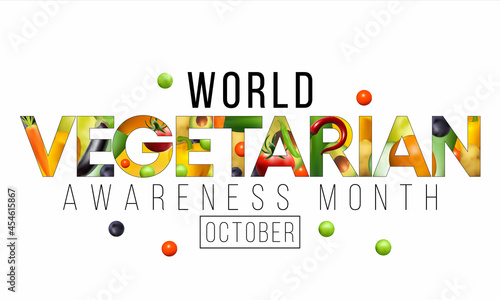 World Vegetarian awareness month is observed every year in October, To promote the joy, compassion and life-enhancing possibilities of vegetarianism. Vector illustration
