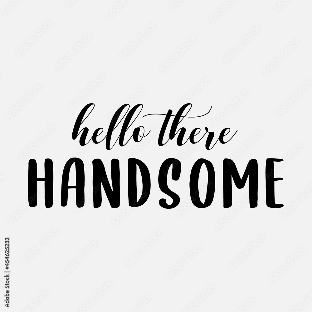 Hello There Handsome sign, funny bathroom quote for sign, wall decor, wood  frame Stock Vector | Adobe Stock
