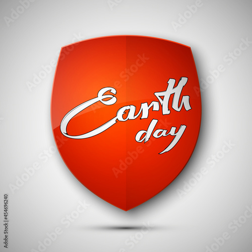 Happy Earth Day hand lettering card. Protected earth day guard shield. Safety planet badge icon. Privacy planet shield lettering. Security label. defense safeguard ecology earth day shield sign