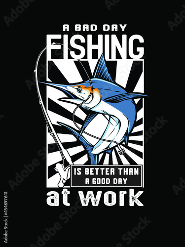 Fishing is better than agood day at work.Fishing  tshirt design.