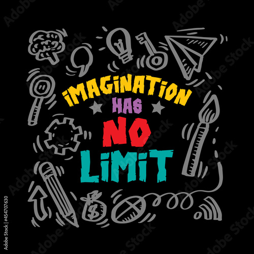Imagination has no limit. Motivational quote.