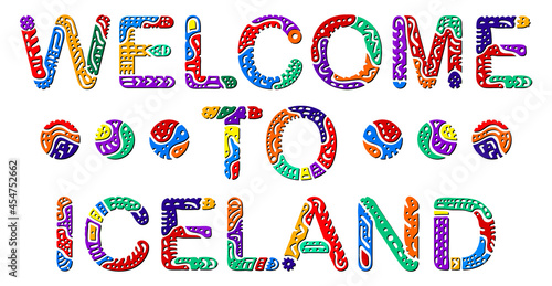 Welcome to Iceland. Multicolored bright isolate inscription. Colored curves decorative doodle letters. Iceland for print, clothing, icelandic t-shirt, souvenir, booklet, banner, flyer, ads.
