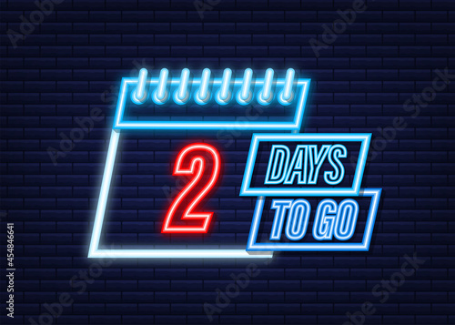 2 days to go. Neon style icon. Vector typographic design. Vector stock illustration.