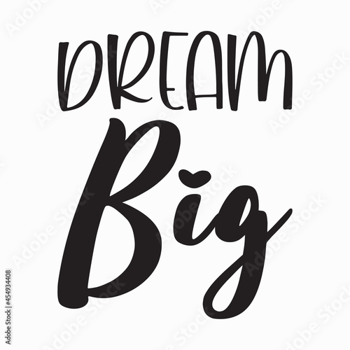 dream big black letter quote