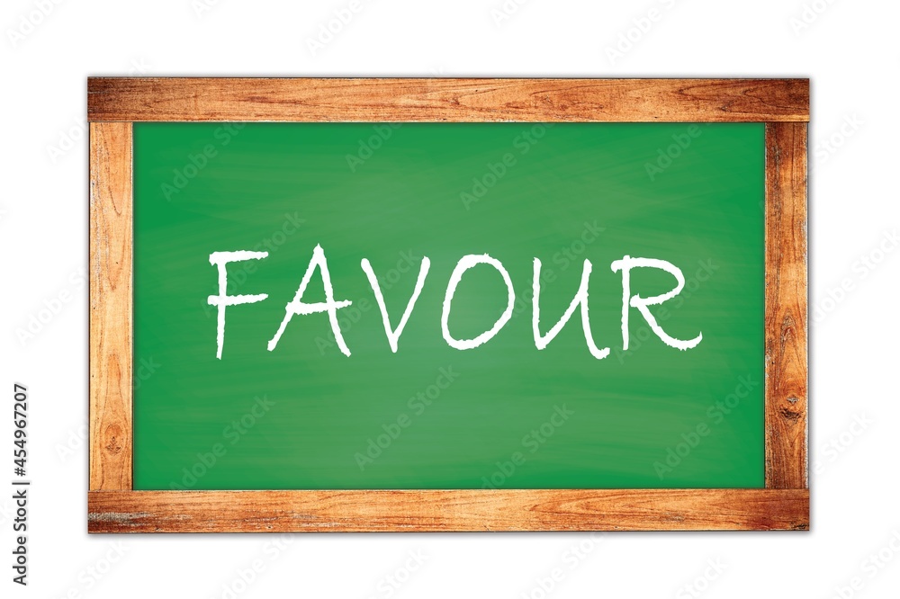 FAVOUR text written on green school board. FAVOUR text written on green school board.