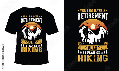 Yes I Do Have a Retirement Plan T-Shirt